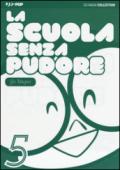 La scuola senza pudore: 5