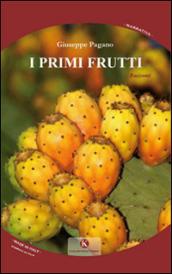 I primi frutti