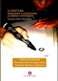 La scrittura. Abilitazione e riabilitazioni di grafia e ortografia