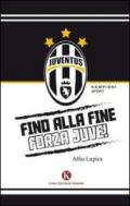 Fino alla fine forza Juve