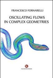 Oscillating flows in complex geometries