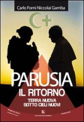 Parusia il ritorno: Terra nuova sotto cieli nuovi