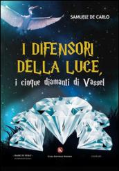 I difensori della luce, i cinque diamanti di Vassel