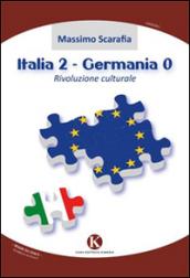Italia 2-Germania 0. Rivoluzione culturale