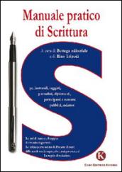 Manuale pratico di scrittura per laureandi, saggisti, giornalisti, diplomandi, partecipanti a concorsi pubblici, redattori