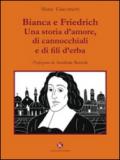 Bianca e Friedrich. Una storia d'amore, di cannocchiali e di fili d'erba