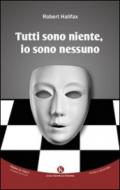 Tutti sono niente, io sono nessuno