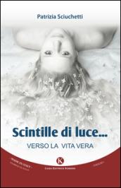 Scintille di luce... : verso la vita vera