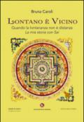 Lontano è Vicino: Quando la lontananza non è distanza. La mia storia con Sai