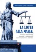 La lotta alla mafia: misure di prevenzione personali e patrimoniali e documentazione antimafia