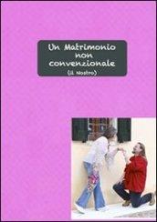 Un matrimonio non convenzionale (il nostro)