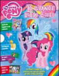 Il grande libro gioco. My Little Pony. Ediz. illustrata