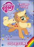 Colorissima. Facciamo festa! My Little Pony. Ediz. illustrata