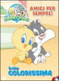 Amici per sempre! Baby colorissima. Baby Looney Tunes: 4