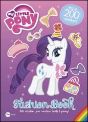 Fashion book. My Little Pony. Con adesivi. Ediz. illustrata