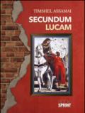 Secundum Lucam. Ediz. italiana