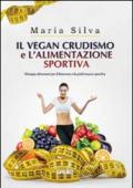 Il vegan crudismo e l'alimentazione sportiva