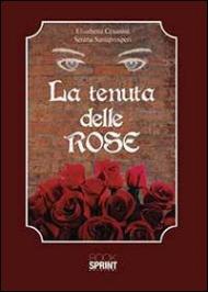 La tenuta delle rose