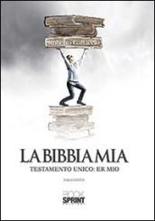 La Bibbia mia. Testamento unico: er mio