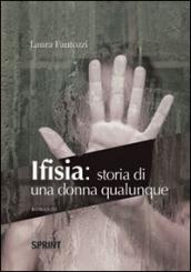 Ifisia. Storia di una donna qualunque