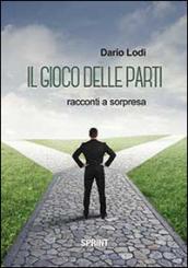 Il gioco delle parti. Racconti a sorpresa