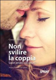 Non svilire la coppia. Saper amare con amore