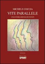 Vite parallele. Una storia densa di eventi