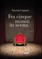 Fra cinque minuti in scena