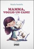 Mamma, voglio un cane!