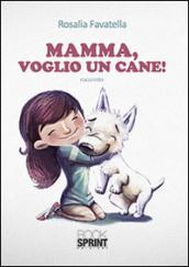 Mamma, voglio un cane!