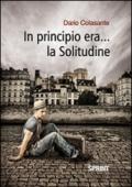 In principio era... la solitudine