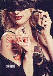 Slave. Un corpo schiavo