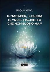 Il manager, il Budda e... «quel fischietto che non suonò mai»