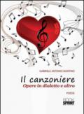 Il canzoniere. Opere in dialetto e altro