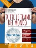 Tutte le trame del mondo. Narrativa. Le trame del mito. Antologia italiana per il primo biennio. Con ebook. Con espansione online