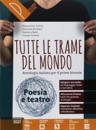 Tutte le trame del mondo. Poesia. Origini. Antologia italiana per il primo biennio. Con ebook. Con espansione online