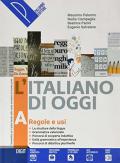 L' italiano di oggi. Con e-book. Con espansione online. Vol. A: regole e usi.