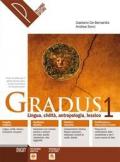 Gradus. Lingua, civiltà, antropologia, lessico. Con e-book. Con espansione online. Vol. 1