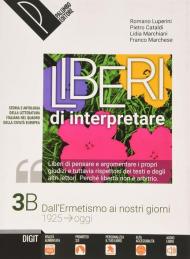 Liberi di interpretare. Storia e testi della letteratura italiana nel quadro delle civiltà europea. Con e-book. Con espansione online. Vol. 3\B