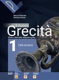 Il nuovo grecità. Storia e testi della letteratura greca. Con e-book. Con espansione online. Vol. 1