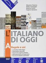 L' italiano di oggi. Grammatica per il biennio delle superiori. Con e-book. Con espansione online. Vol. A-B