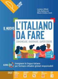 Il nuovo L'italiano da fare. Comunicare, ragionare, saper essere. Per il biennio delle Scuole superiori. Con e-book. Con espansione online