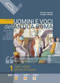 Il nuovo Uomini e voci dell'antica Roma. Gli scrittori, le opere letterarie e lo sguardo del presente. Per il triennio delle Scuole superiori. Con e-book. Con espansion vol.1