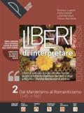 Liberi di interpretare. Storia e testi della letteratura italiana nel quadro delle civiltà europea. Ediz. rossa. Per il triennio delle Scuole superiori. Con e-book. Con espansione online. Vol. 2