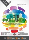 Agir parlando. Grammatica. Per il biennio delle Scuole superiori. Con e-book. Con espansione online