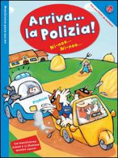 Arriva la polizia! Macchinina gioca con me. Ediz. illustrata. Con gadget