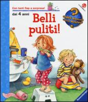 Belli puliti! Ediz. illustrata