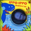 Ippo-Ippo nuota e va. Ediz. illustrata. Con gadget
