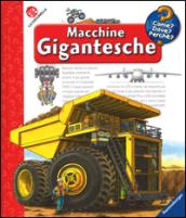 Macchine gigantesche. Ediz. illustrata