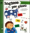 Inglese per gioco. Ediz. illustrata